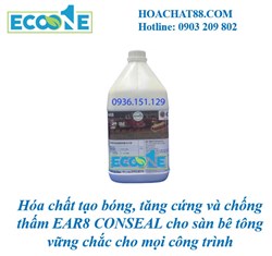 Hóa chất tạo bóng, tăng cứng và chống thấm EAR8 CONSEAL cho sàn bê tông vững chắc cho mọi công trình